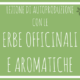 Lezione di autoproduzione con le erbe officinali e aromatiche